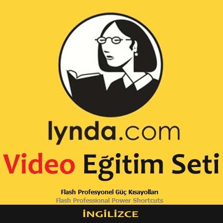 Lynda.com Video Eğitim Seti - Flash Profesyonel Güç Kısayolları - İngilizce